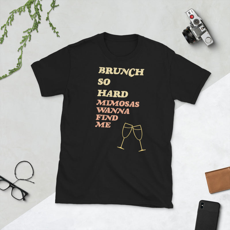 Brunch So Hard — Unisex T-Shirt